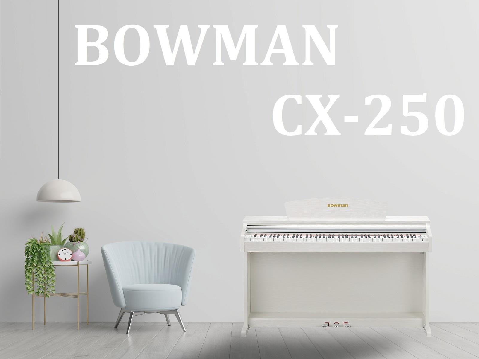 PIANO điện BOWMAN CX250 mang lại sự sang trọng, tinh tế cho không gian - BowmanPIANO.com.vn