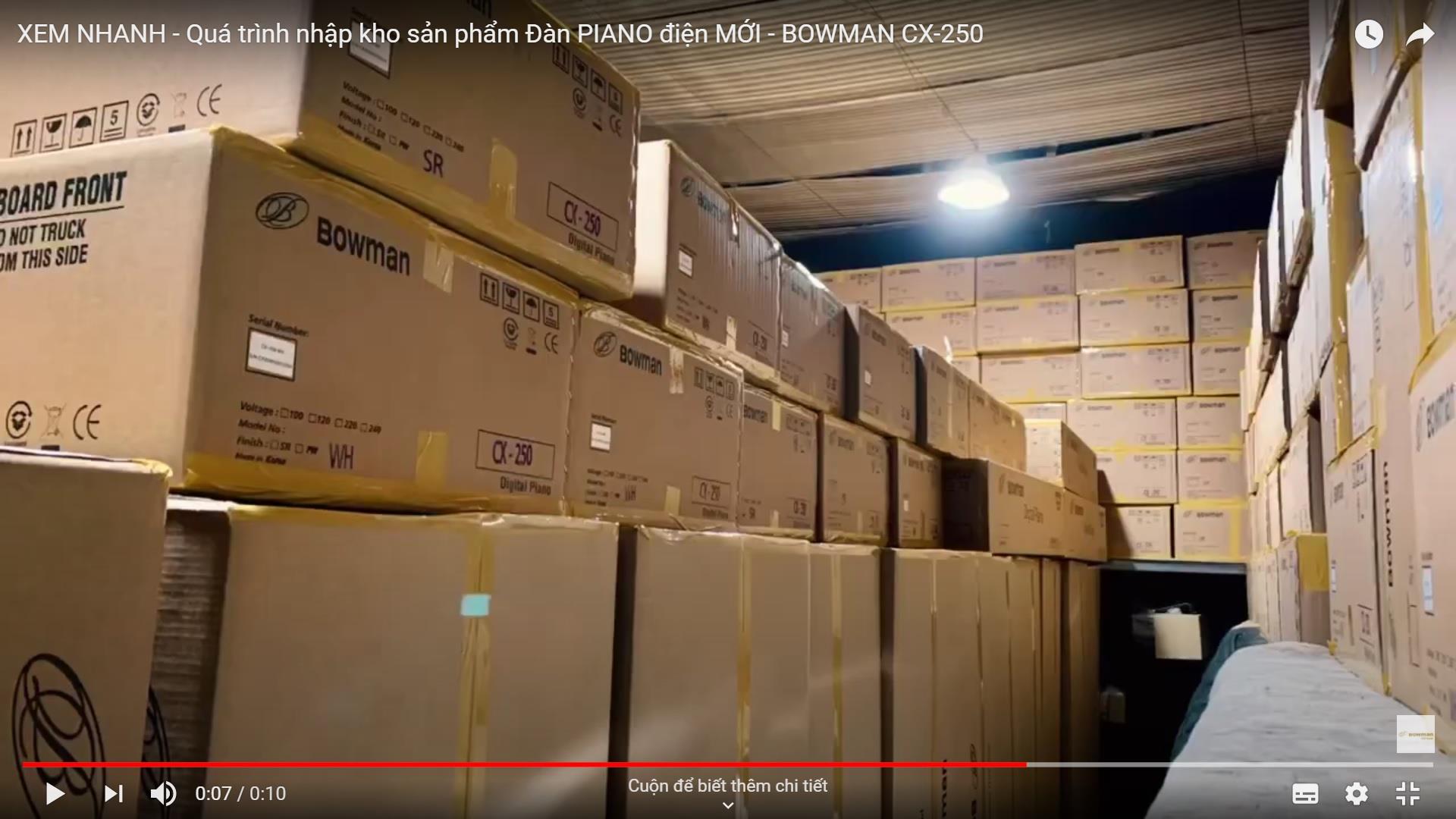 XEM NHANH - Quá trình nhập kho sản phẩm Đàn PIANO điện MỚI - BOWMAN CX-250