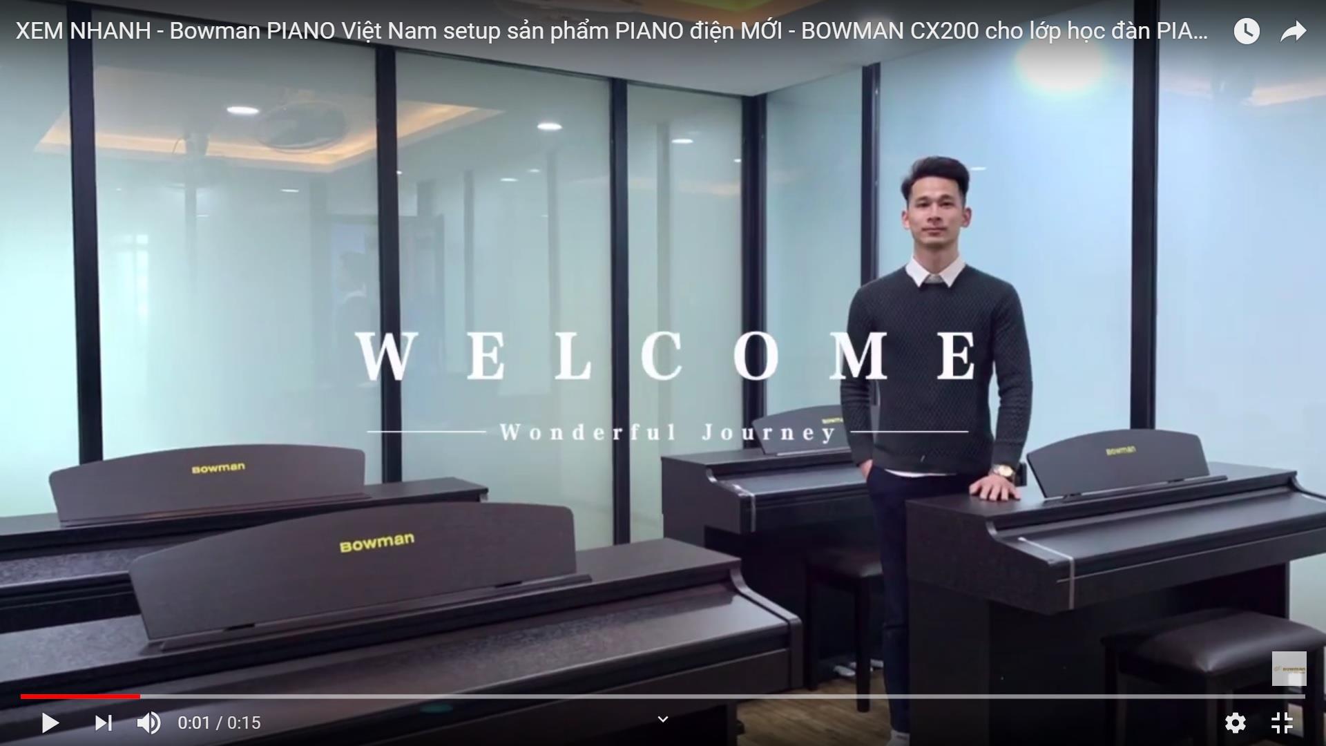 XEM NHANH - Bowman PIANO Việt Nam setup sản phẩm PIANO điện MỚI - BOWMAN CX200 cho lớp học đàn PIANO