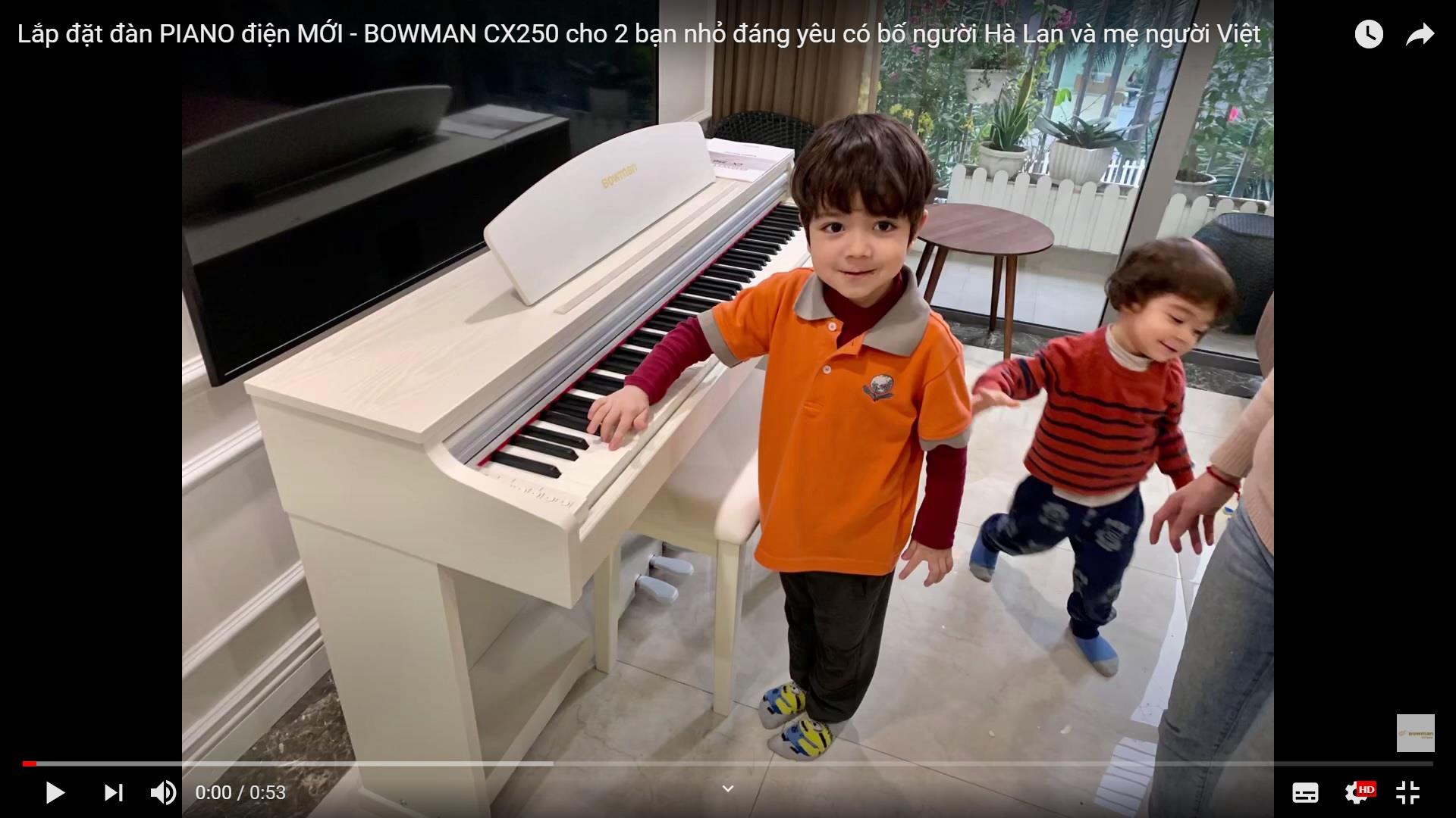 Lắp đặt đàn PIANO điện MỚI - BOWMAN CX250 cho 2 bạn nhỏ đáng yêu có bố người Hà Lan và mẹ người Việt