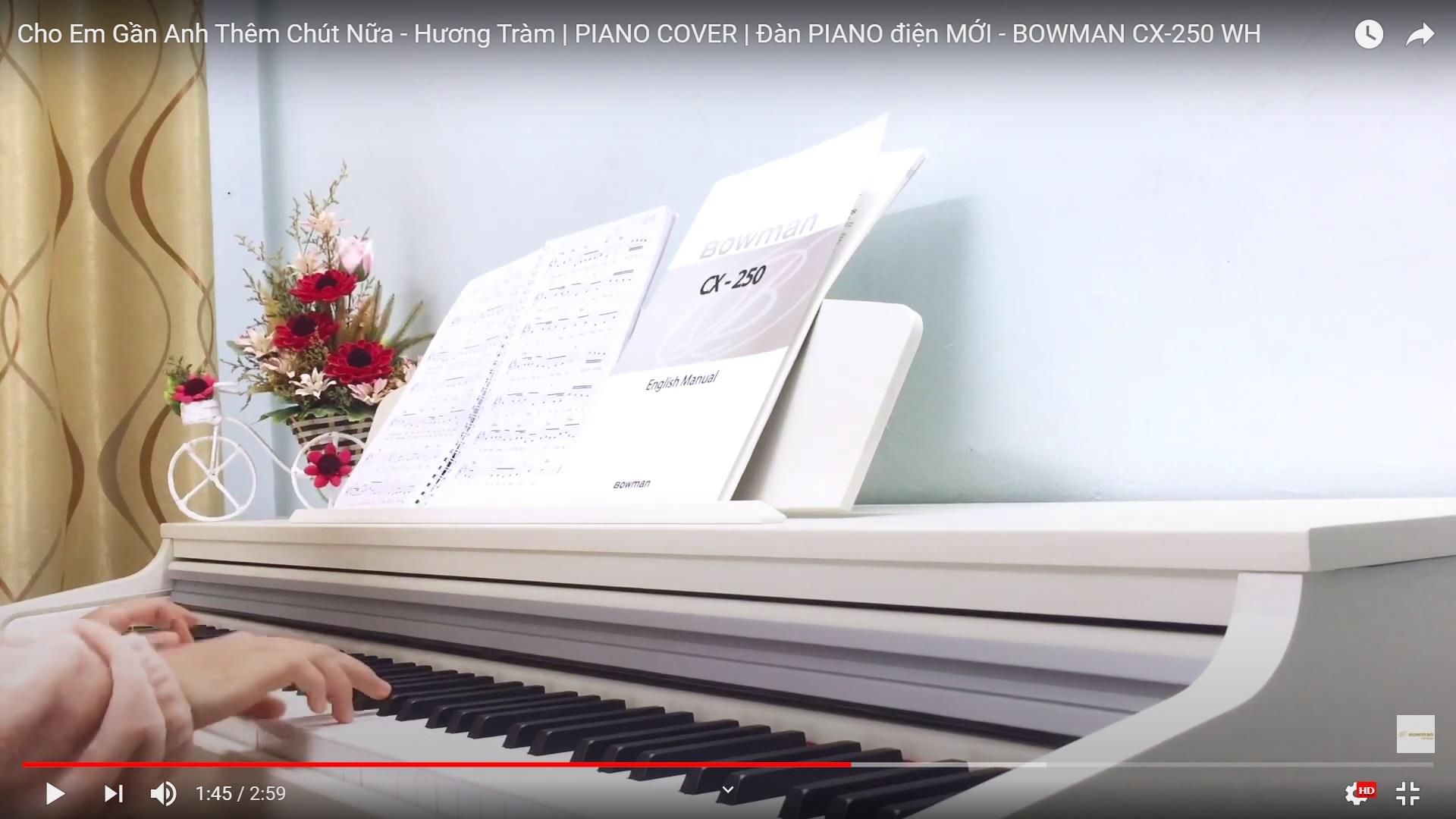 Cho Em Gần Anh Thêm Chút Nữa - Hương Tràm | PIANO COVER | Đàn PIANO điện MỚI - BOWMAN CX-250 WH