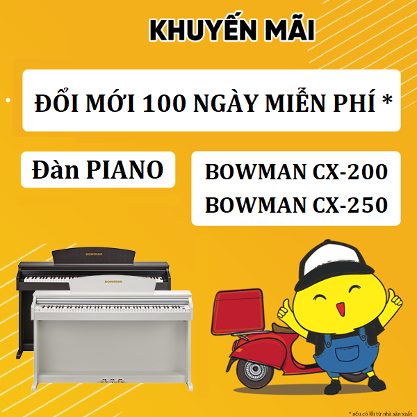 Chương trình ĐỔI MỚI 100 NGÀY MIỄN PHÍ của Bowman PIANO Việt Nam