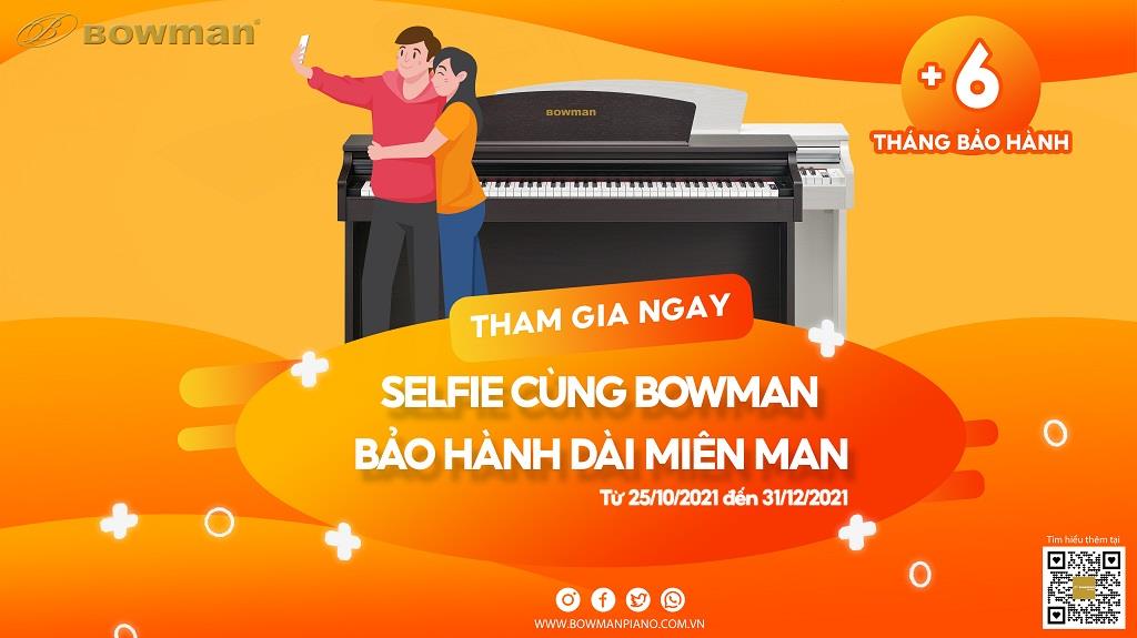 Tặng thêm 6 tháng bảo hành khi Selfie cùng Bowman Piano